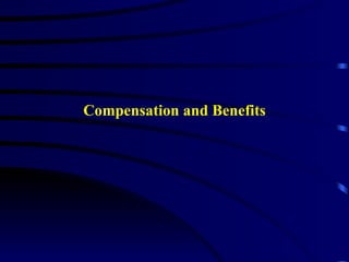 Compensation and Benefits 