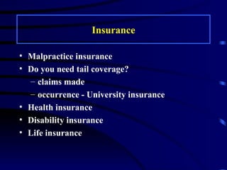 Insurance Malpractice insurance Do you need tail coverage? claims made occurrence - University insurance Health insurance Disability insurance Life insurance 