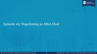 Episode #5: Negotiating an M&A Deal
9
 