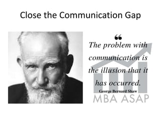 Close the Communication Gap
 