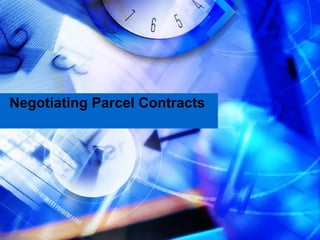 Negotiating Parcel Contracts 