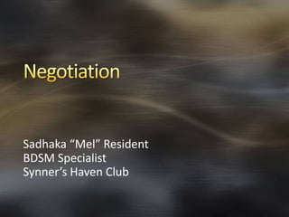 Sadhaka “Mel” Resident
BDSM Specialist
Synner’s Haven Club
 