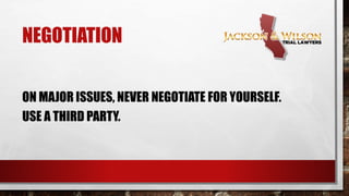 NEGOTIATION
REMEMBER THAT ABOUT 70% OF ALL
COMMUNICATION COMES FROM BODY
LANGUAGE, EXPRESSIONS AND EYE CONTACT.
 