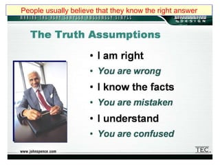 People usually believe that they know the right answer 