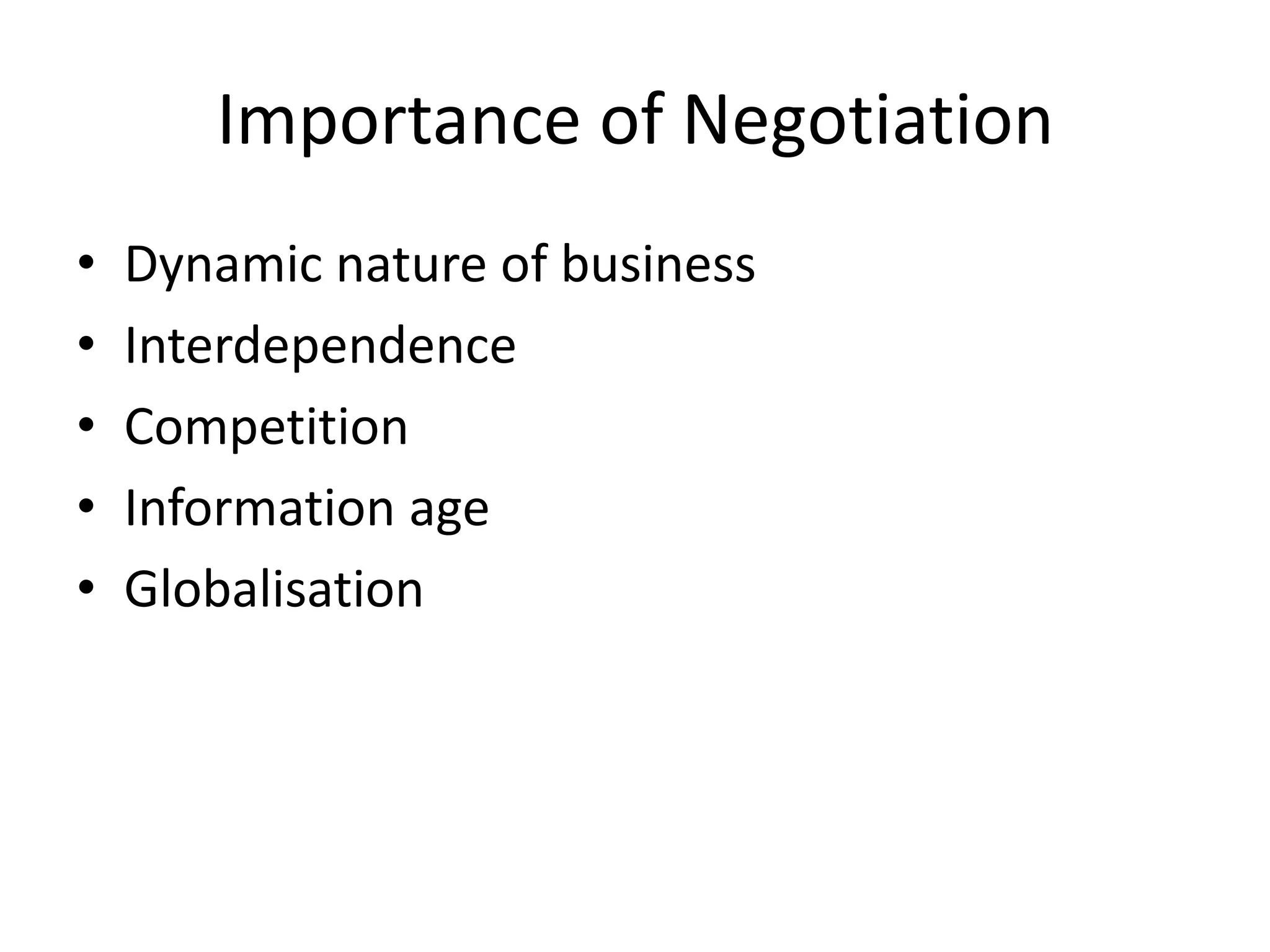Characteristics of NegotiationAn explicit and deliberate eventTakes place between the representatives of the parties concernedThe process which intends to settle the disputes and differences between parties involvedOutcome of negotiation is dependent on the relative power relationship between the parties involved