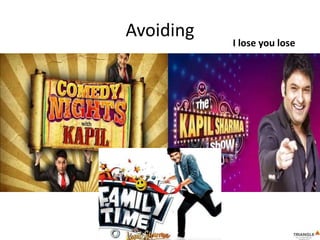 Avoiding
I lose you lose
 