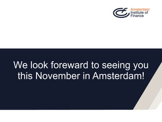 We look foreward to seeing you
this November in Amsterdam!
 