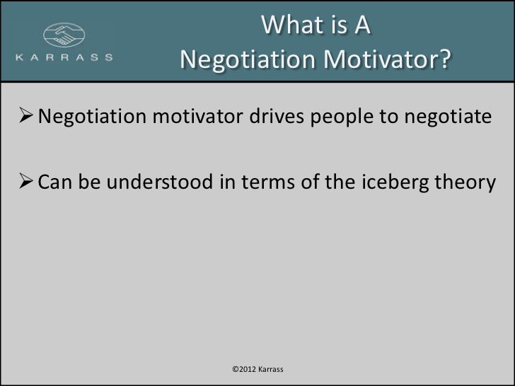 Negotiation Motivators The Iceberg Theory