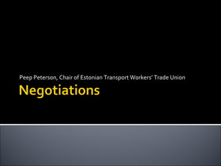 Peep Peterson, Chair of Estonian Transport Workers’ Trade Union 
