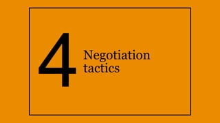 Negotiation
tactics
4
 