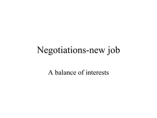 Negotiations-new job A balance of interests 