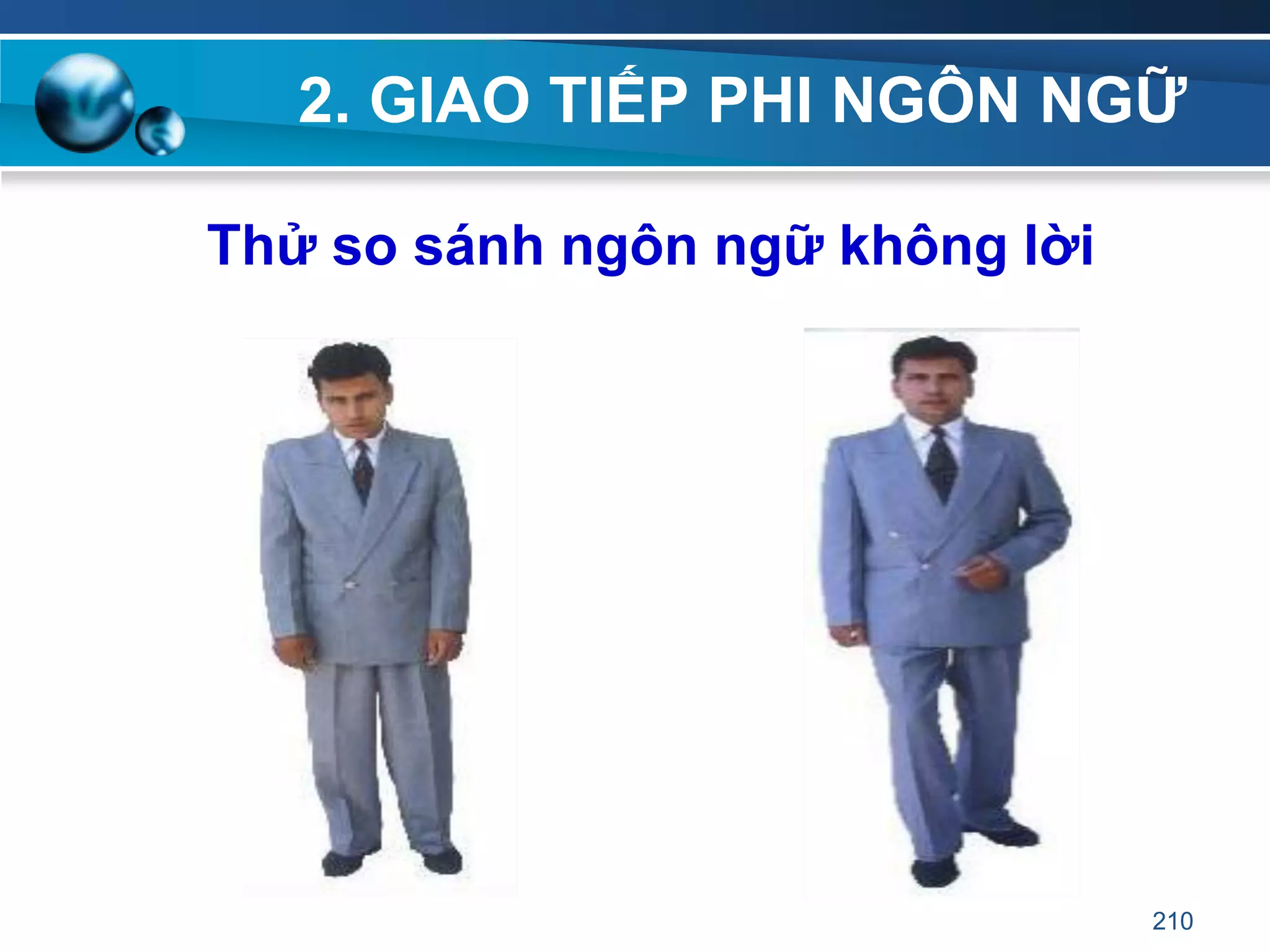 2. GIAO TIẾP PHI NGÔN NGỮ
Thử so sánh ngôn ngữ không lời
210
 