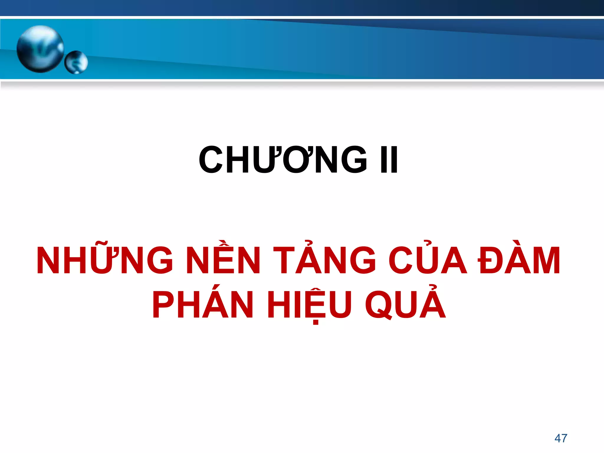 47
CHƢƠNG II
NHỮNG NỀN TẢNG CỦA ĐÀM
PHÁN HIỆU QUẢ
 