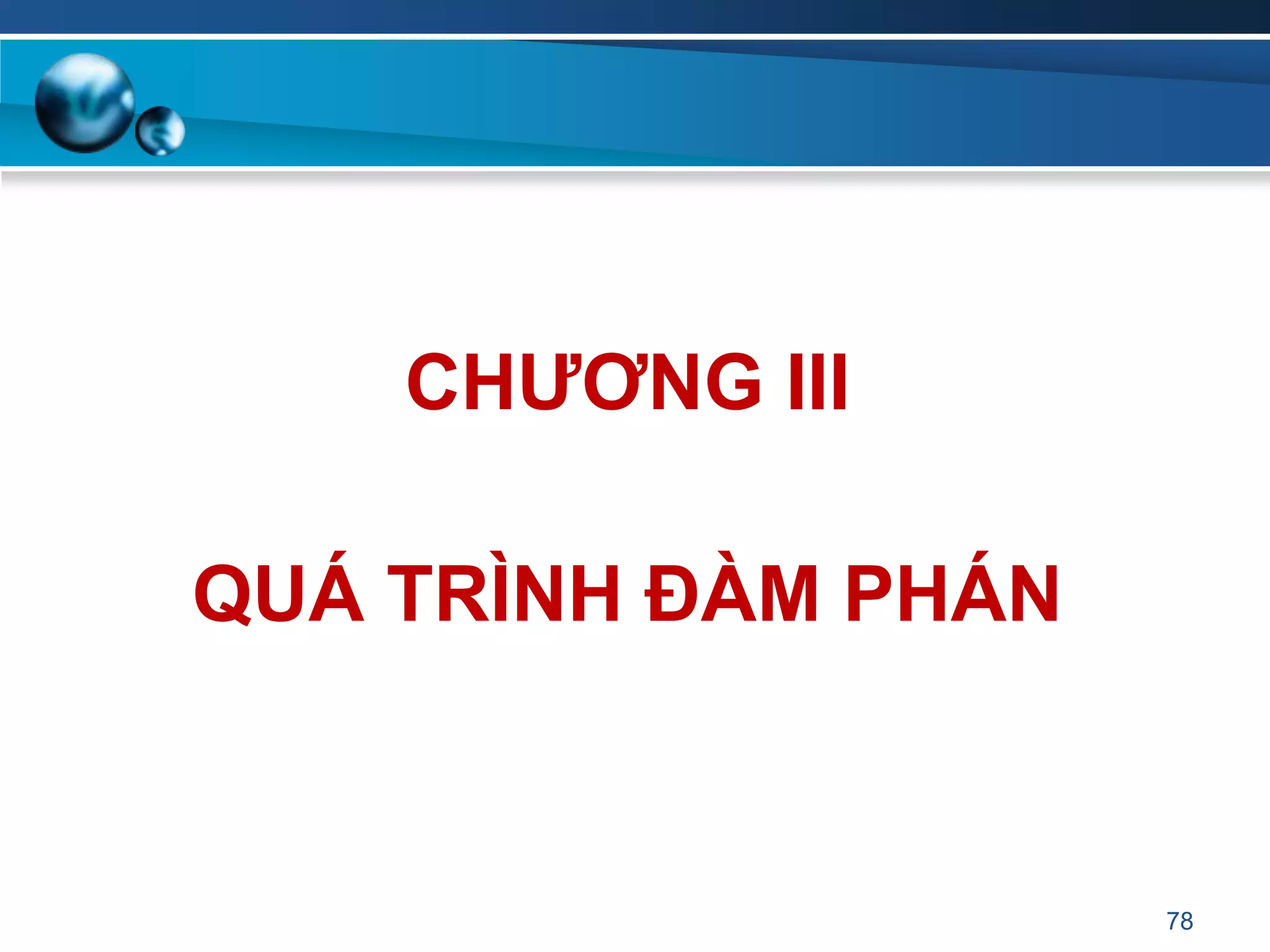 78
CHƢƠNG III
QUÁ TRÌNH ĐÀM PHÁN
 