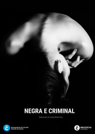 NEGRA E CRIMINAL
Selección en clave feminina
 