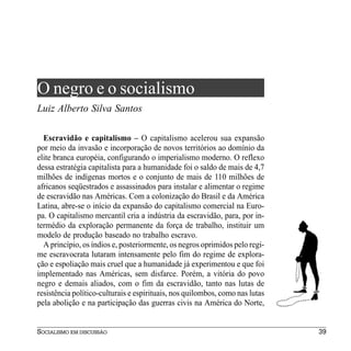 na América Central e no Brasil, não trouxe grandes mudanças e, especi-
     ficamente, não representou o fim da divisão ra...