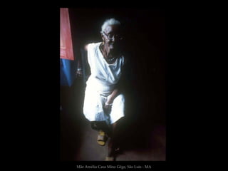 Mãe Amélia Casa Mina Gêge, São Luis - MA
 