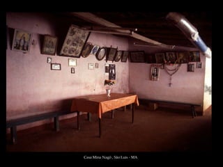 Casa Mina Nagô , São Luis - MA
 