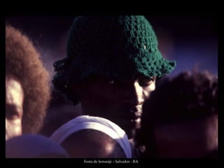 Festa de Iemanjá – Salvador - BA
 