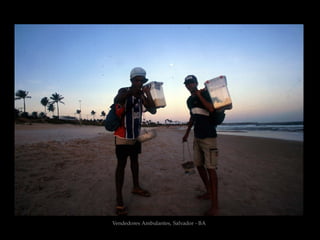 Vendedores Ambulantes, Salvador - BA
 