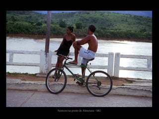 Namoro na ponte de Almenara - MG
 