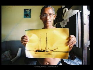 Estaleiro do Belo, Cururupu - MA
 