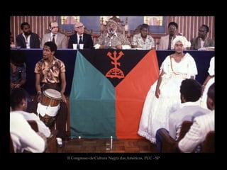 II Congresso de Cultura Negra das Américas, PUC - SP
 