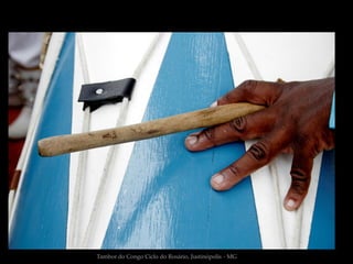 Tambor do Congo Ciclo do Rosário, Justinópolis - MG
 