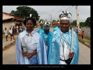 Imperadores do Cíclo do Rosário, Justinópolis - MG
 