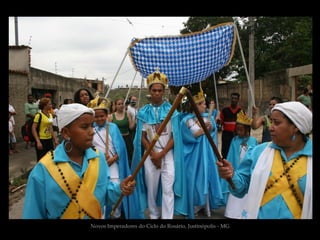 Novos Imperadores do Cíclo do Rosário, Justinópolis - MG
 