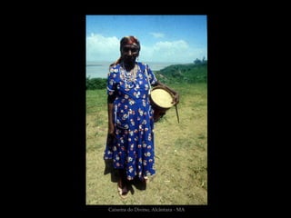 Caixeira do Divino, Alcântara - MA
 