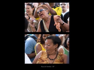 Rua do Samba - SP
 