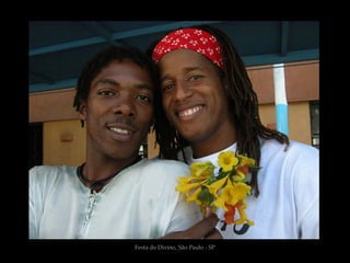 Festa do Divino, São Paulo - SP
 