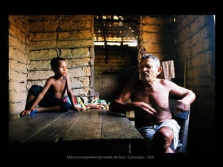 Mario (compositor de toada de boi), Cururupu - MA
 