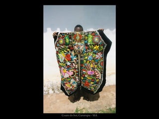 Couro do boi, Cururupu - MA
 