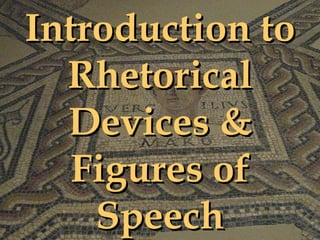 Introduction to Rhetorical Devices & Figures of Speech 