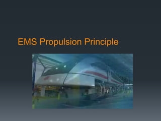 EMS Propulsion Principle
 