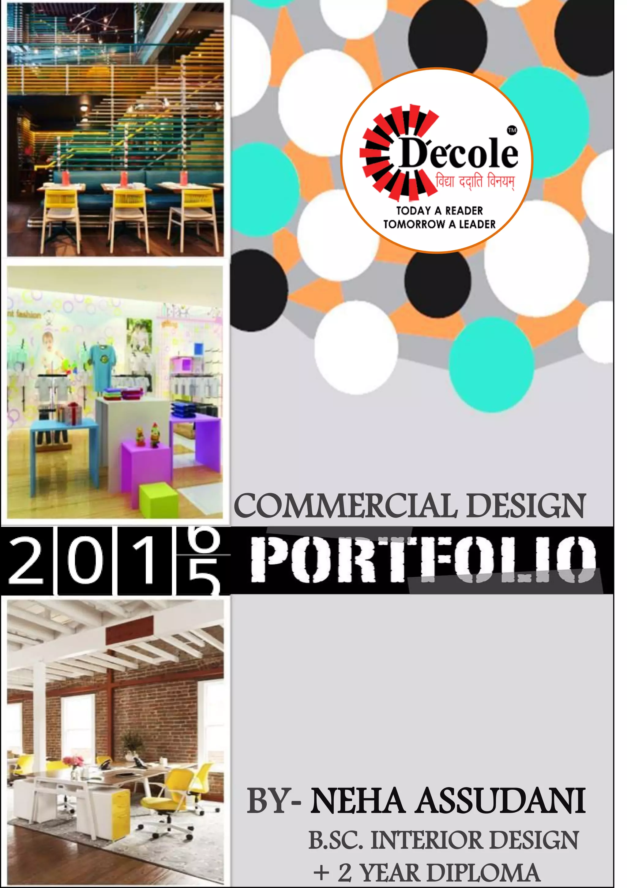 Neha Assudani portfolio, B.Sc-Interior Design+ 2 years Diploma,Dezyne E ...