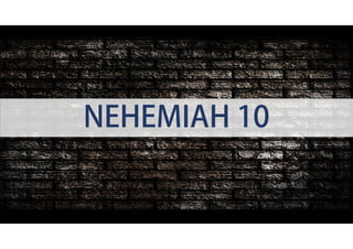 NEHEMIAH 10
 
