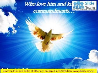 Who love him and keep his
commandments…
Nehemiah 1:5
 