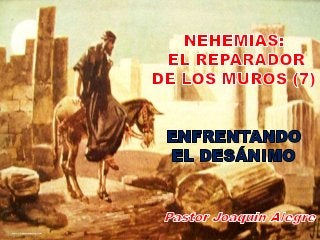 Nehemias, el reparador de los muros (7) - 26.08.2012