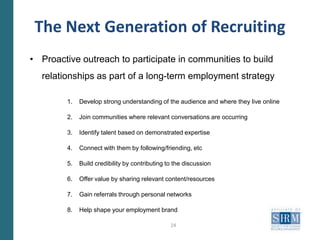 How Social Media is UsedThese are passive candidates not actively on job boards