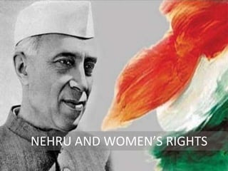 NEHRU AND WOMEN’S RIGHTS
 