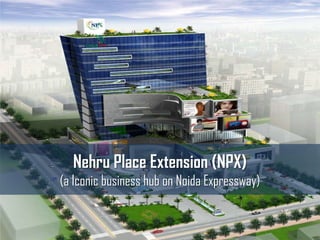 Nehru Place Extension (NPX) (a Iconic business hub on Noida Expressway) 
