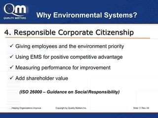 4. Responsible Corporate Citizenship
Why Environmental Systems?
 Giving employees and the environment priority
 Using EM...