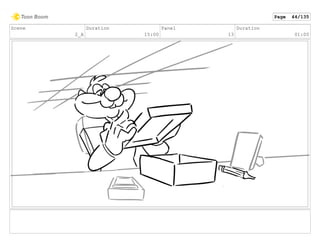 Scene
2_A
Duration
15:00
Panel
13
Duration
01:00
Page 44/135
 