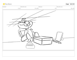 Scene
2_A
Duration
15:00
Panel
15
Duration
01:00
Page 46/135
 