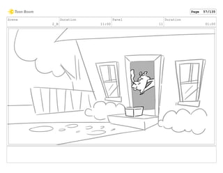 Scene
2_B
Duration
11:00
Panel
11
Duration
01:00
Page 57/135
 