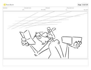 Scene
14
Duration
02:00
Panel
1
Duration
01:00
Page 114/135
 