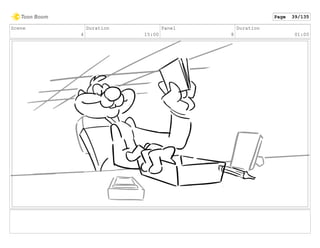 Scene
4
Duration
15:00
Panel
8
Duration
01:00
Page 39/135
 